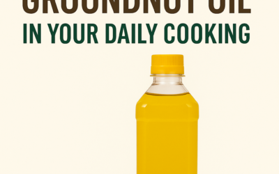 10 Benefits of Using Wood Cold Pressed Groundnut Oil in Your Daily Cooking